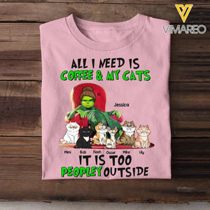 Personalized All I Need Is Coffee & My Cats It Is Too Peopley Outside T-shirt Printed LDMVQ23527