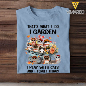 Personalized That's What I Do I Garden I Play With Cats And I Forget Things T-shirt Printed MTPN20233