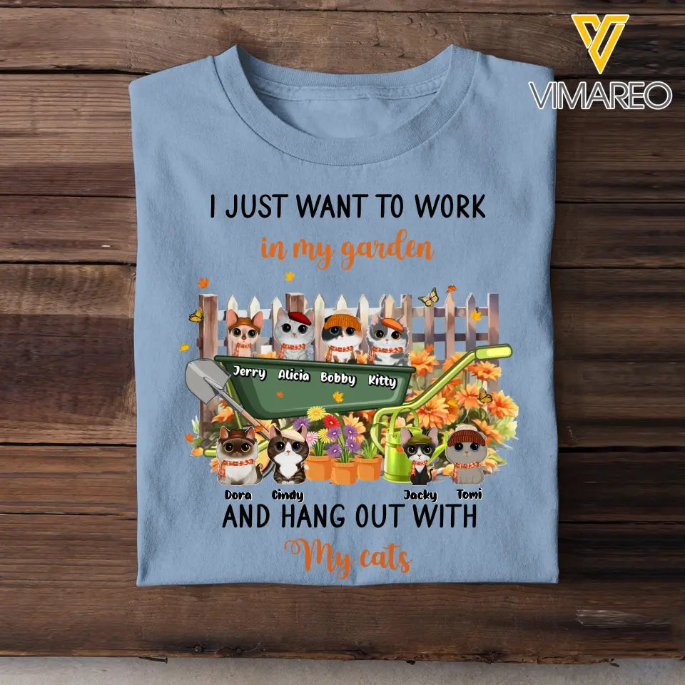 Personalized I Just Want To Work In My Garden And Hang Out With My Cat T-Shirt Printed HTHPVD1407