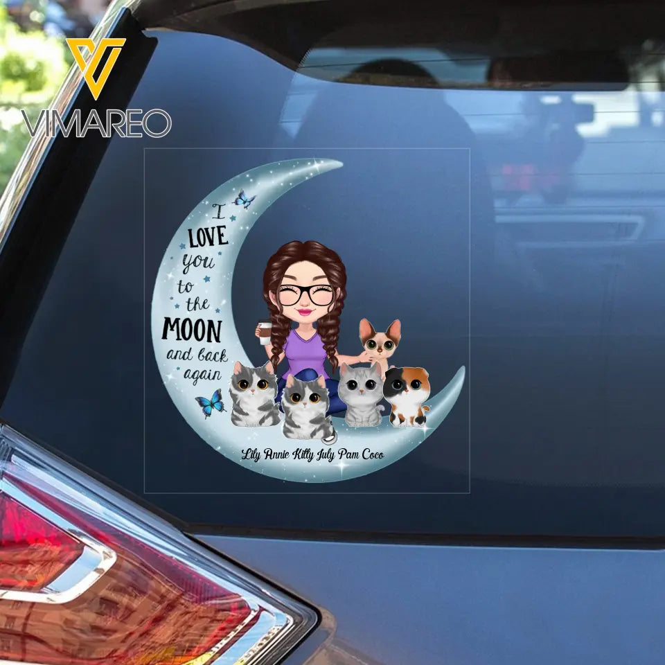 Personalized I Love You To The Moon And Back Again Cat Mom Cat Lovers Gift Car Decal Printed VQ23532