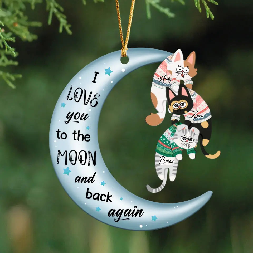 Personalized I Love You To The Moon & Back Again Cat Hanging Crescent Moon Acrylic Ornament Printed PN23633