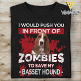 I WILL PUSH YOU IN FRONT OF ZOMBIES TO SAVE MY BASSET HOUND TSHIRT PRINTED